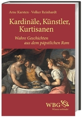 Kardinäle, Künstler, Kurtisanen - Reinhardt, Volker; Karsten, Arne