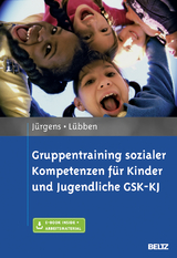 Gruppentraining sozialer Kompetenzen für Kinder und Jugendliche GSK-KJ - Barbara Jürgens, Karin Lübben