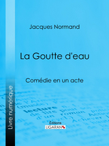 La Goutte d'eau -  Ligaran, Jacques Normand