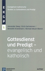 Gottesdienst und Predigt - evangelisch und katholisch - Alexander Deeg, Benedikt Kranemann