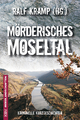 Mörderisches Moseltal: Kriminelle Kurzgeschichten (Mordlandschaften)