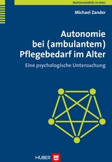 Autonomie bei (ambulantem) Pflegebedarf im Alter - Michael Zander