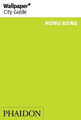 Wallpaper* City Guide Hong Kong 2015 - Editors of Wallpaper* City Guide