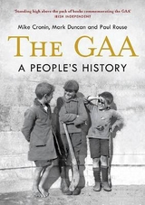 The GAA - Cronin, Mike; Duncan, Mark; Rouse, Paul