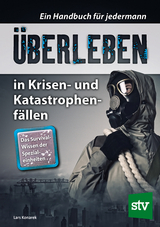 Überleben in Krisen- und Katastrophenfällen - Lars Konarek