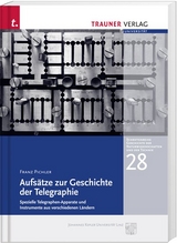 Aufsätze zur Geschichte der Telegraphie - Franz Pichler