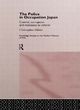 The Police In Occupation Japan - Christopher Aldous