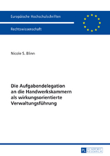 Die Aufgabendelegation an die Handwerkskammern als wirkungsorientierte Verwaltungsführung - Nicole S. Blinn