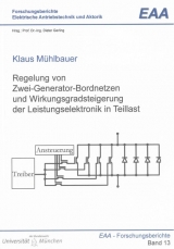 Regelung von Zwei-Generator-Bordnetzen und Wirkungsgradsteigerung der Leistungselektronik in Teillast - Klaus Mühlbauer