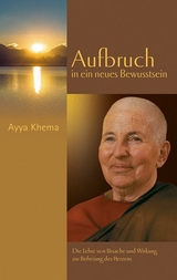 Aufbruch in ein neues Bewusstsein - Ayya Khema