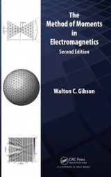 The Method of Moments in Electromagnetics - Gibson, Walton C.