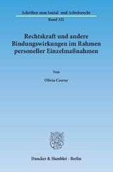 Rechtskraft und andere Bindungswirkungen im Rahmen personeller Einzelmaßnahmen. - Olivia Czerny