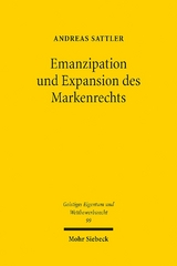 Emanzipation und Expansion des Markenrechts - Andreas Sattler