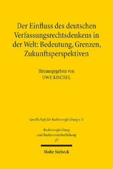 Der Einfluss des deutschen Verfassungsrechtsdenkens in der Welt: Bedeutung, Grenzen, Zukunftsperspektiven - 