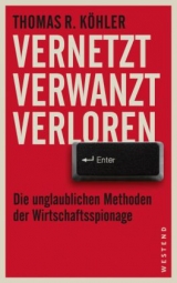 Vernetzt, Verwanzt, Verloren - Thomas R Köhler