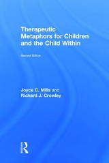 Therapeutic Metaphors for Children and the Child Within - Mills, Joyce C.; Crowley, Richard J.