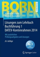 Lösungen zum Lehrbuch Buchführung 1 DATEV-Kontenrahmen 2014 - Bornhofen, Manfred; Bornhofen, Martin C.