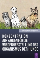 Konzentration auf Zahlen für die Wiederherstellung des Organismus der Hunde - Grigori Grabovoi