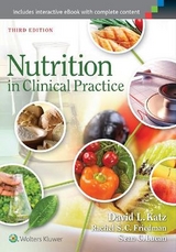 Nutrition in Clinical Practice - Katz, Dr. David L., MD, MPH, FACPM, FACP; Friedman, Rachel S.C.; Lucan, Sean C.