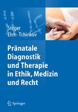 Pränatale Diagnostik und Therapie in Ethik, Medizin und Recht - 