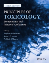 Principles of Toxicology – Environmental and Industrial Applications 3e - Roberts, S