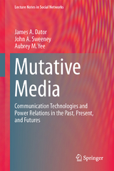 Mutative Media - James A. Dator, John A. Sweeney, Aubrey M. Yee