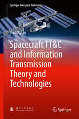 Spacecraft TT&C and Information Transmission Theory and Technologies - Jiaxing Liu