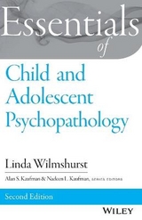 Essentials of Child and Adolescent Psychopathology - Wilmshurst, Linda; Kaufman, Alan S.; Kaufman, Nadeen L.