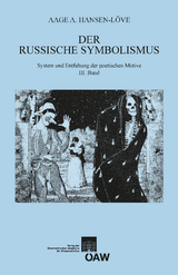 Der russische Symbolismus. System und Entfaltung der poetischen Motive / Der russische Symbolismus - Aage A. Hansen-Löve