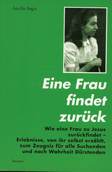 Eine Frau findet zurück - Ancilla Regis