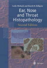 Ear, Nose and Throat Histopathology - Michaels, Leslie; Hellquist, Henrik B.