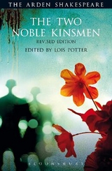The Two Noble Kinsmen, Revised Edition - Shakespeare, William; Potter, Lois; Potter, Lois
