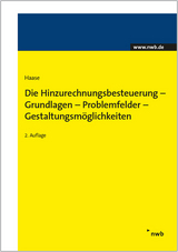 Die Hinzurechnungsbesteuerung - Grundlagen - Problemfelder - Gestaltungsmöglichkeiten - Haase, Florian