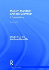 Modern Mandarin Chinese Grammar - Ross, Claudia; Ma, Jing-Heng Sheng