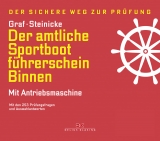 Der amtliche Sportbootführerschein Binnen - Mit Antriebsmaschine - Graf, Kurt; Steinicke, Dietrich