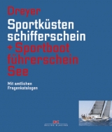 Sportküstenschifferschein & Sportbootführerschein See - Dreyer, Rolf