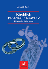 Kirchlich (wieder) heiraten? - Arnold Houf