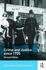 Crime and Justice since 1750 - Godfrey, Barry; Lawrence, Paul