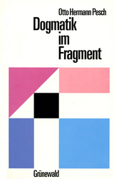 Dogmatik im Fragment - Otto Hermann Pesch