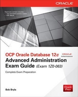 OCP Oracle Database 12c Advanced Administration Exam Guide (Exam 1Z0-063) - Bryla, Bob
