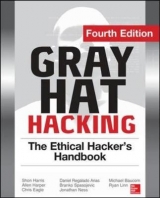 Gray Hat Hacking The Ethical Hacker's Handbook, Fourth Edition - Harper, Allen; Eagle, Chris; Ness, Jonathan; Harris, Shon; Spasojevic, Branko