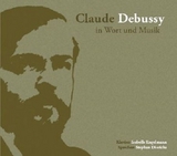 Claude Debussy in Wort und Musik