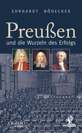 Preußen und die Wurzeln des Erfolgs - Ehrhardt Bödecker