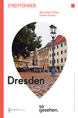 Dresden Stadtführer: Dresden so gesehen. - Ina Franzke, Andreas Golinski, Anett Lentwojt, Sabine Schulze, Christoph Steyer, Lina Wind