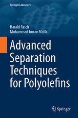 Advanced Separation Techniques for Polyolefins - Harald Pasch, Muhammad Imran Malik