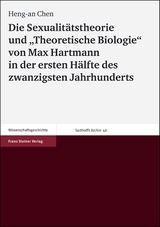 Die Sexualitätstheorie und "Theoretische Biologie" von Max Hartmann in der ersten Hälfte des zwanzigsten Jahrhunderts - Heng-an Chen