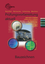 Prüfungsvorbereitung aktuell Bauzeichnen - Peschel, Peter; Reinecke, Hans-Joachim; Schulzig, Sven; Wachter, Tanja