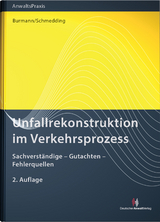 Unfallrekonstruktion im Verkehrsprozess - Michael Burmann, Klaus Schmedding