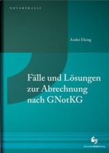 Fälle und Lösungen zur Abrechnung nach GNotKG