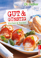 Gut & günstig - Kochen und backen -  Dr. Oetker